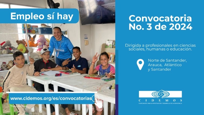 CONVOCATORIA No. 03 – 2024 SEDE - NORTE DE SANTANDER, ARAUCA, ATLÁNTICO, SANTANDER, DIRIGIDA A PROFESIONALES DE LAS CIENCIAS SOCIALES, HUMANAS, PEDAGOGÍA, DERECHO, PSICOLOGÍA O AFINES