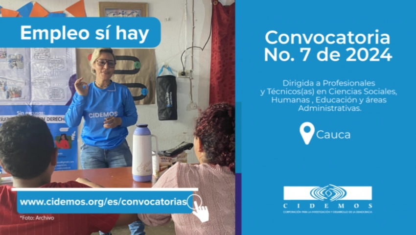 CONVOCATORIA NO. 07 – 2024 | SEDE - CAUCA | DIRIGIDA A PROFESIONALES DE LAS CIENCIAS SOCIALES, HUMANAS, EDUCACIÓN Y ÁREAS ADMINISTRATIVAS.