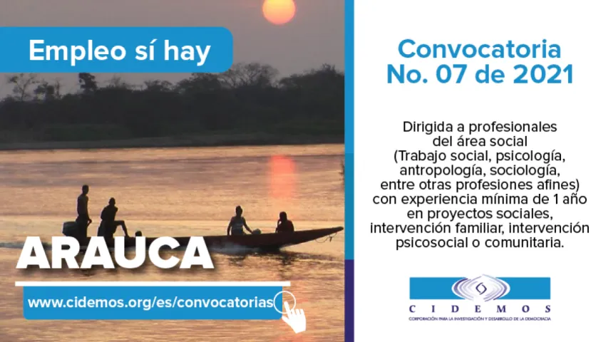 blog Convocatoria No. 07 de 2021 Sede Arauca | Vacante dirigida a profesionales del área social (trabajo social, psicología, sociología, etc) con 1 año de experiencia específica